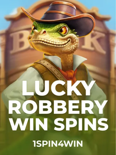 Lucky Robbery Win Spins